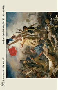 Eugène Delacroix: Die Freiheit führt das Volk, 1830 - Lüddemann, Stefan