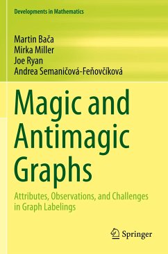 Magic and Antimagic Graphs - Baca, Martin;Miller, Mirka;Ryan, Joe