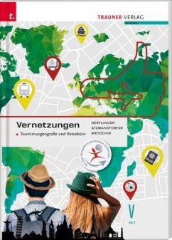 Vernetzungen - Tourismusgeografie und Reisebüro V HLT - Derflinger, Manfred;Atzmanstorfer, Peter;Menschik, Gottfried