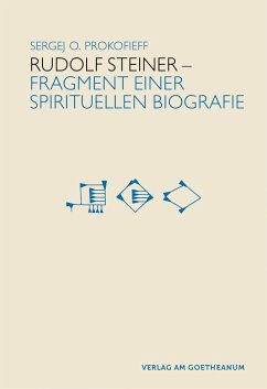 Rudolf Steiner - Fragmente einer spirituellen Biografie - Prokofieff, Sergej