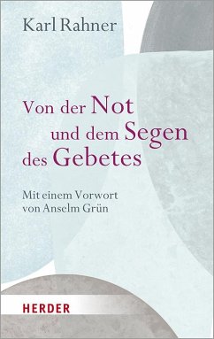 Von der Not und dem Segen des Gebetes - Rahner, Karl