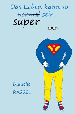 Das Leben kann so super sein - Danielle Rassel