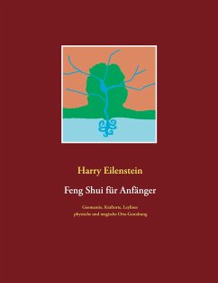 Feng Shui für Anfänger - Eilenstein, Harry