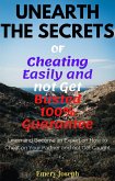 Unearth the Secrets of Cheating Easily and not Get Busted 100% Guarantee (eBook, ePUB)