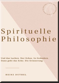 HEINZ DUTHEL: SPIRITUELLE PHILOSOPHIE (eBook, ePUB) - Duthel, Heinz