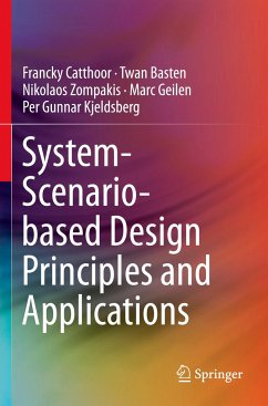 System-Scenario-based Design Principles and Applications - Catthoor, Francky;Basten, Twan;Zompakis, Nikolaos