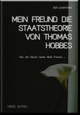 MEIN FREUND DIE STAATSTHEORIE VON THOMAS HOBBES (eBook, ePUB)
