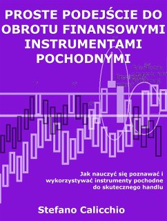 Proste podejście do obrotu finansowymi instrumentami pochodnymi (eBook, ePUB) - Calicchio, Stefano