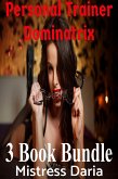 Personal Trainer Dominatrix 3 Book Bundle (eBook, ePUB)