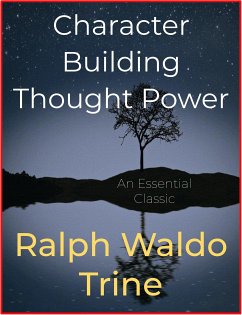 Character Building Thought Power (eBook, ePUB) - Waldo Trine, Ralph