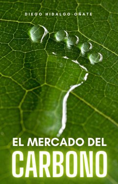 El mercado del carbono (eBook, ePUB) - Hidalgo-Oñate, Diego
