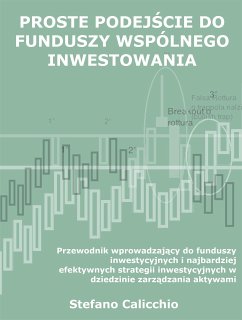 Proste podejście do funduszy wspólnego inwestowania (eBook, ePUB) - Calicchio, Stefano