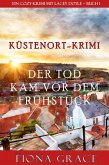 Der Tod kam vor dem Frühstück (Ein Cozy-Krimi mit Lacey Doyle - Buch 1) (eBook, ePUB)