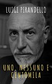 Uno, nessuno e centomila (eBook, ePUB)