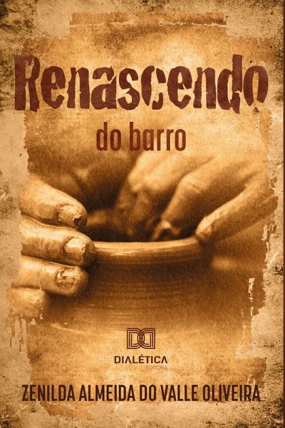 Renascendo do barro (eBook, ePUB) Renascendo do barro (eBook, ePUB)