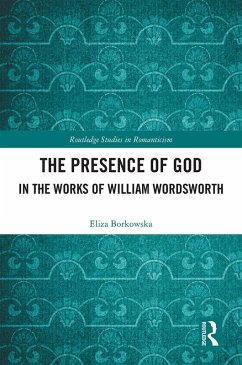 The Presence of God in the Works of William Wordsworth (eBook, PDF) - Borkowska, Eliza