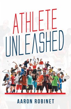 Athlete Unleashed (eBook, ePUB) - Robinet, Aaron