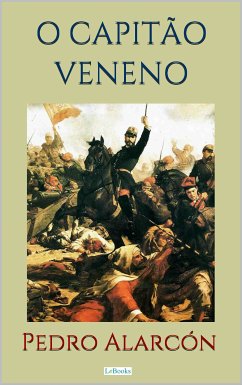 O CAPITÃO VENENO - Alarcón (eBook, ePUB) - Alarcón, Antonio Pedro de