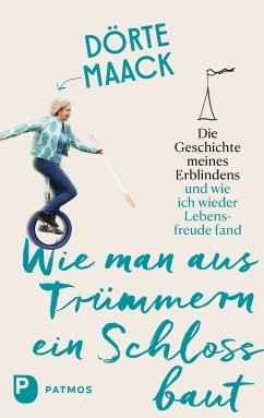 Wie man aus Trümmern ein Schloss baut (eBook, ePUB) - Maack, Dörte