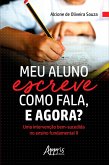 Meu Aluno Escreve como Fala, e Agora? Uma Intervenção Bem-Sucedida no Ensino Fundamental Ii (eBook, ePUB)