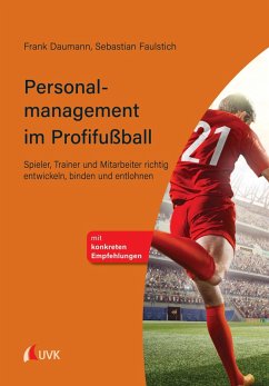 Personalmanagement im Profifußball (eBook, PDF) - Daumann, Frank; Faulstich, Sebastian