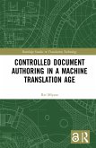 Controlled Document Authoring in a Machine Translation Age (eBook, ePUB)