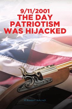 9/11/2001 The Day Patriotism was Hijacked (eBook, ePUB) - Ashcraft, D Randall