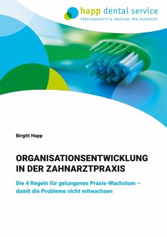 Organisationsentwicklung in der Zahnarztpraxis (eBook, ePUB) - Happ, Birgitt