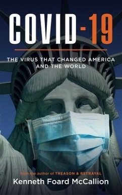 COVID-19   The Virus that changed America and the World (eBook, ePUB) - McCallion, Kenneth Foard