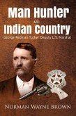 Man Hunter in Indian Country (eBook, ePUB)