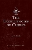 The Excellencies of Christ (eBook, ePUB)