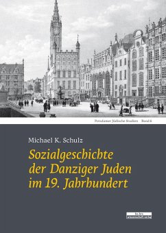 Sozialgeschichte der Danziger Juden im 19. Jahrhundert (eBook, PDF) - Schulz, Michael K.