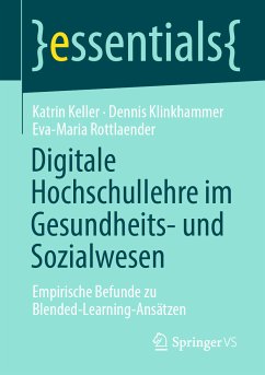 Digitale Hochschullehre im Gesundheits- und Sozialwesen (eBook, PDF) - Keller, Katrin; Klinkhammer, Dennis; Rottlaender, Eva-Maria