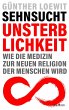 Sehnsucht Unsterblichkeit (eBook, ePUB) - Bild 1