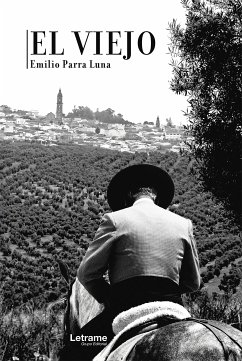 El viejo (eBook, ePUB) - Parra Luna, Emilio