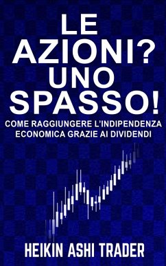 Le azioni? Uno spasso! (eBook, ePUB) - Ashi Trader, Heikin