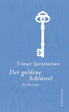 Der goldene Schlüssel (eBook, ePUB) - Spreckelsen, Tilman