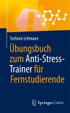 Übungsbuch zum Anti-Stress-Trainer für Fernstudierende (eBook, PDF)