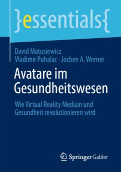 Avatare im Gesundheitswesen (eBook, PDF) - Matusiewicz, David; Puhalac, Vladimir; Werner, Jochen A.