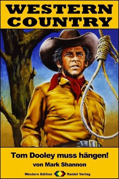 WESTERN COUNTRY 366: Tom Dooley muss hängen! (eBook, ePUB) WESTERN COUNTRY 366: Tom Dooley muss hängen! (eBook, ePUB)
