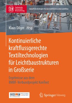 Kontinuierliche kraftflussgerechte Textiltechnologien für Leichtbaustrukturen in Großserie (eBook, PDF)