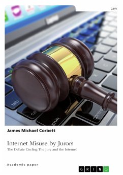 Internet Misuse by Jurors. The Debate Circling The Jury and the Internet (eBook, PDF)