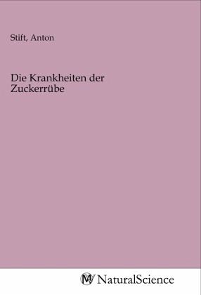 Die Krankheiten der Zuckerrübe Die Krankheiten der Zuckerrübe