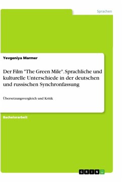 Der Film &quote;The Green Mile&quote;. Sprachliche und kulturelle Unterschiede in der deutschen und russischen Synchronfassung