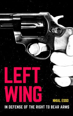 Cover Left Wing in Defense of the Right to Bear Arms (eBook, ePUB)