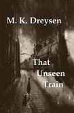 That Unseen Train (eBook, ePUB)