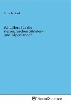 Schulflora für die sterreichischen Südeten- und Alpenländer