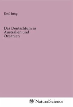 Das Deutschtum in Australien und Ozeanien