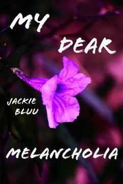 My Dear Melancholia (eBook, ePUB) - Bluu, Jackie