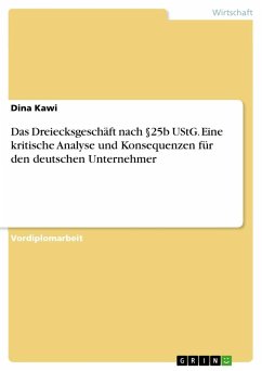 Das Dreiecksgeschäft nach §25b UStG. Eine kritische Analyse und Konsequenzen für den deutschen Unternehmer